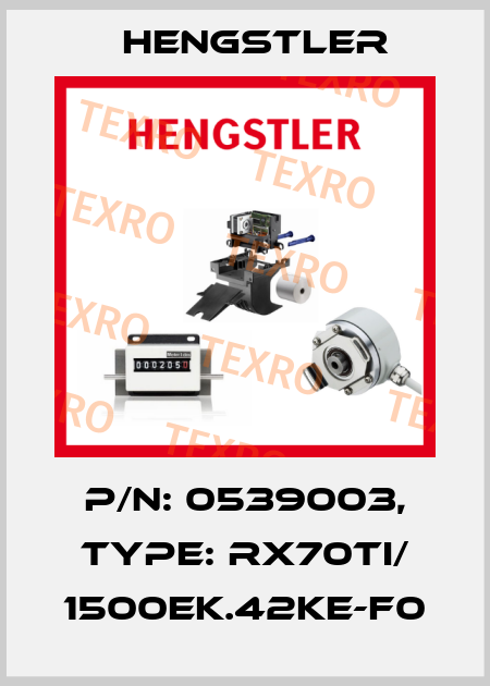 p/n: 0539003, Type: RX70TI/ 1500EK.42KE-F0 Hengstler