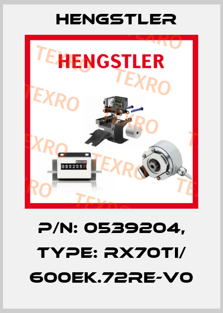 p/n: 0539204, Type: RX70TI/ 600EK.72RE-V0 Hengstler