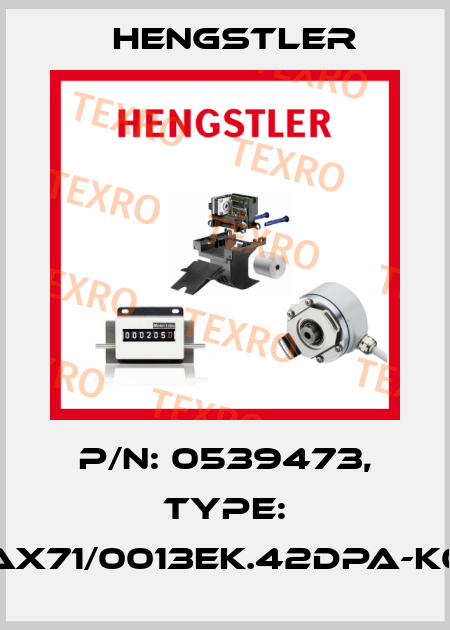 p/n: 0539473, Type: AX71/0013EK.42DPA-K0 Hengstler