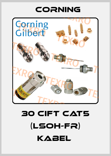 30 CIFT CAT5 (LSOH-FR) KABEL  Corning