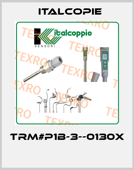 TRM#P1B-3--0130X  Italcopie