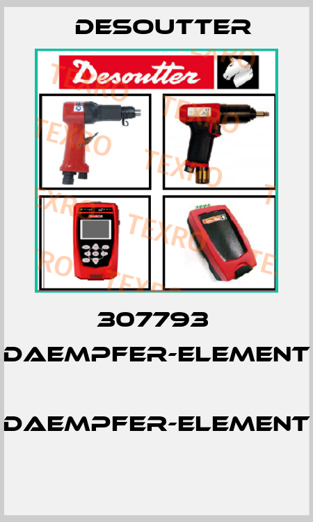 307793  DAEMPFER-ELEMENT  DAEMPFER-ELEMENT  Desoutter