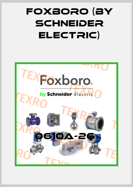0610A-26  Foxboro (by Schneider Electric)