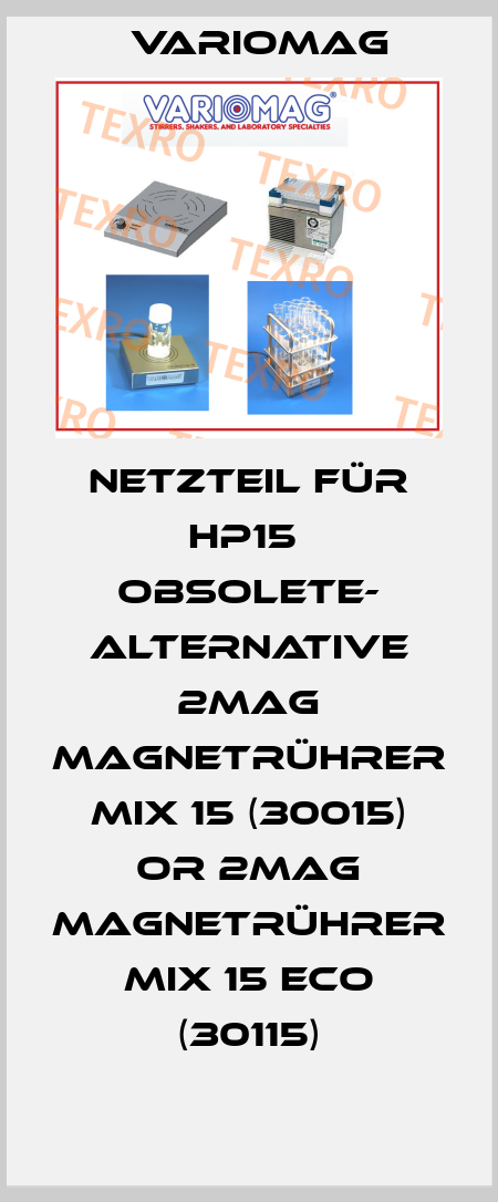 Netzteil für HP15  OBSOLETE- ALTERNATIVE 2mag Magnetrührer MIX 15 (30015) or 2mag Magnetrührer MIX 15 eco (30115) Variomag
