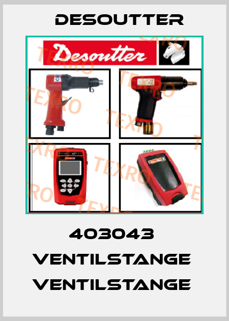 403043  VENTILSTANGE  VENTILSTANGE  Desoutter