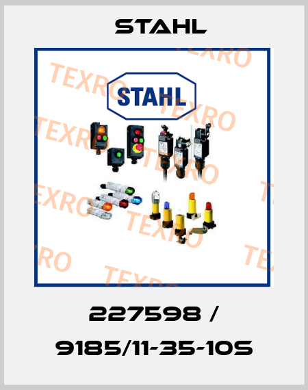 227598 / 9185/11-35-10s Stahl