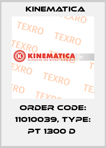 Order Code: 11010039, Type: PT 1300 D  Kinematica