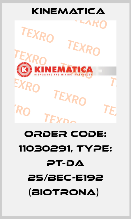 Order Code: 11030291, Type: PT-DA 25/BEC-E192 (BIOTRONA)  Kinematica