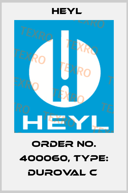 Order No. 400060, Type: Duroval C  Heyl