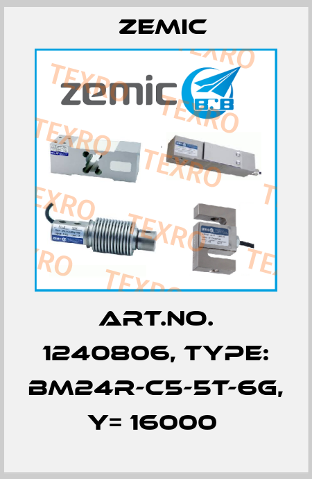 Art.No. 1240806, Type: BM24R-C5-5t-6G, Y= 16000  ZEMIC