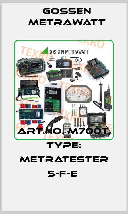 Art.No. M700T, Type: METRATESTER 5-F-E  Gossen Metrawatt