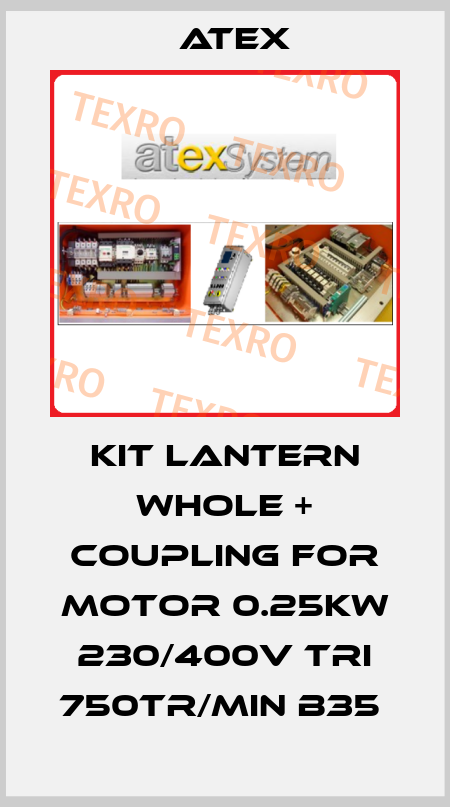 kit lantern whole + coupling for motor 0.25kW 230/400V tri 750tr/min B35  Atex