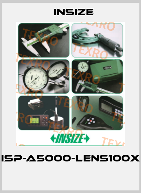 ISP-A5000-LENS100X  INSIZE