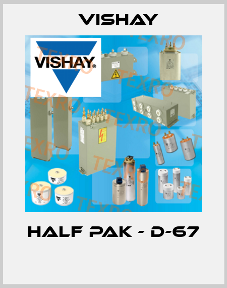 HALF PAK - D-67  Vishay
