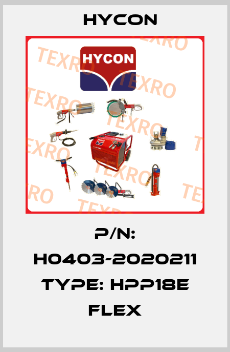 P/N: H0403-2020211 Type: HPP18E Flex Hycon