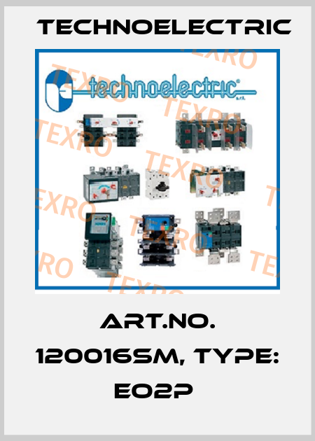Art.No. 120016SM, Type: EO2P  Technoelectric