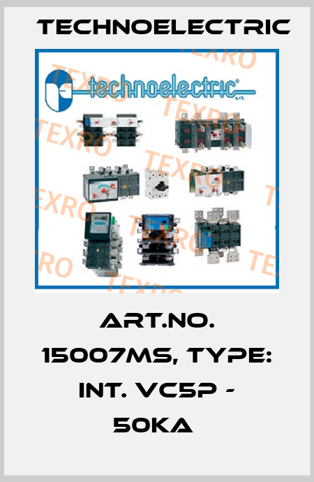 Art.No. 15007MS, Type: INT. VC5P - 50KA  Technoelectric