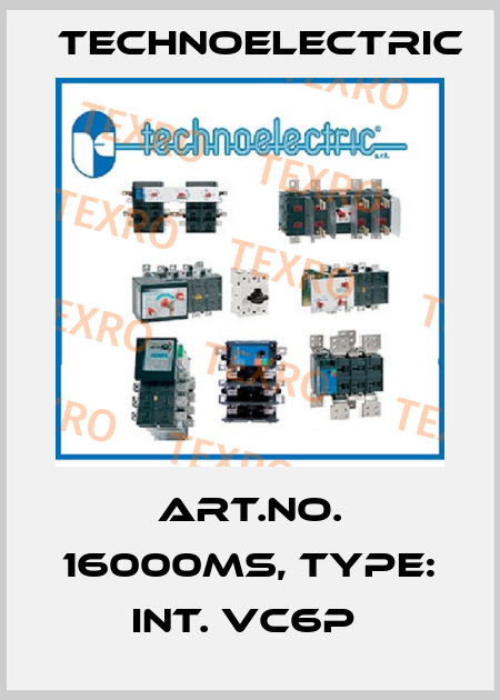 Art.No. 16000MS, Type: INT. VC6P  Technoelectric