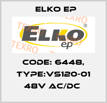 Code: 6448, Type:VS120-01 48V AC/DC  Elko EP
