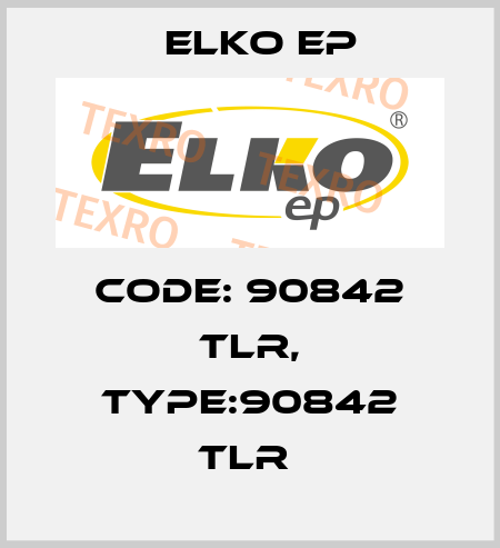 Code: 90842 TLR, Type:90842 TLR  Elko EP