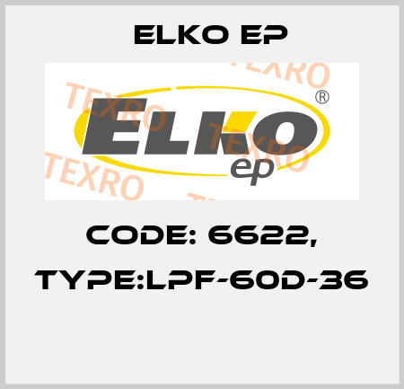 Code: 6622, Type:LPF-60D-36  Elko EP
