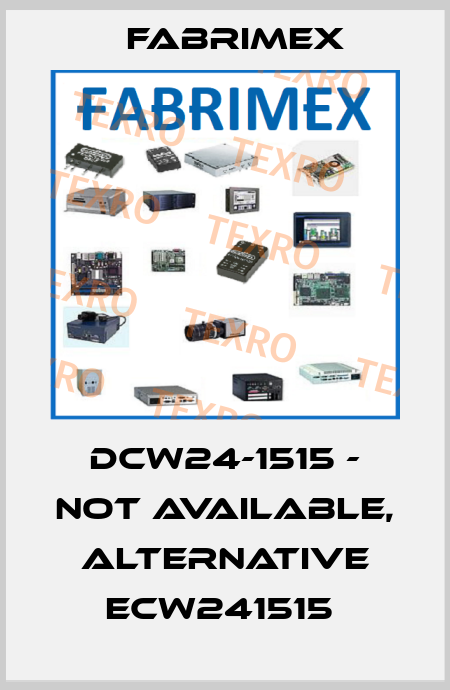DCW24-1515 - not available, alternative ECW241515  Fabrimex