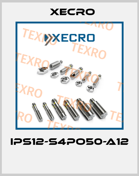 IPS12-S4PO50-A12  Xecro