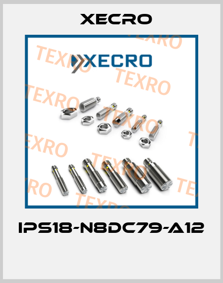 IPS18-N8DC79-A12  Xecro