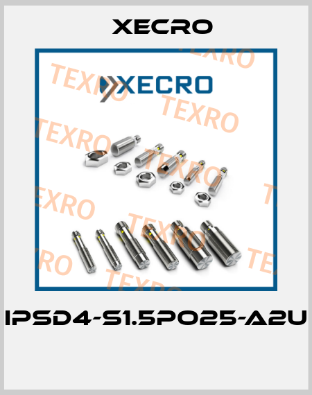IPSD4-S1.5PO25-A2U  Xecro