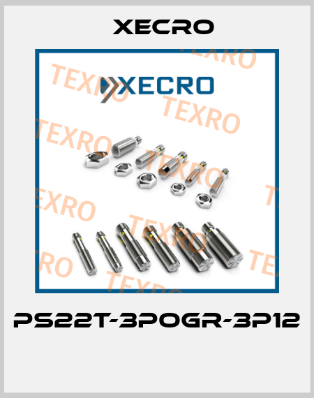 PS22T-3POGR-3P12  Xecro