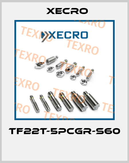 TF22T-5PCGR-S60  Xecro