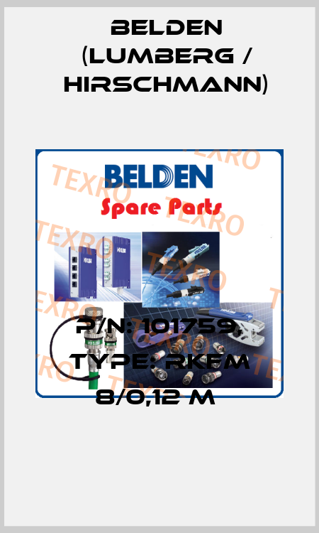 P/N: 101759, Type: RKFM 8/0,12 M  Belden (Lumberg / Hirschmann)