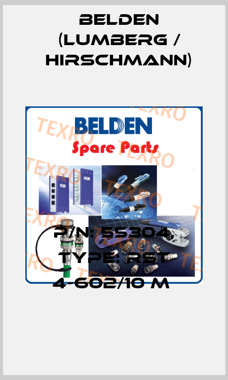 P/N: 55304, Type: RST 4-602/10 M  Belden (Lumberg / Hirschmann)