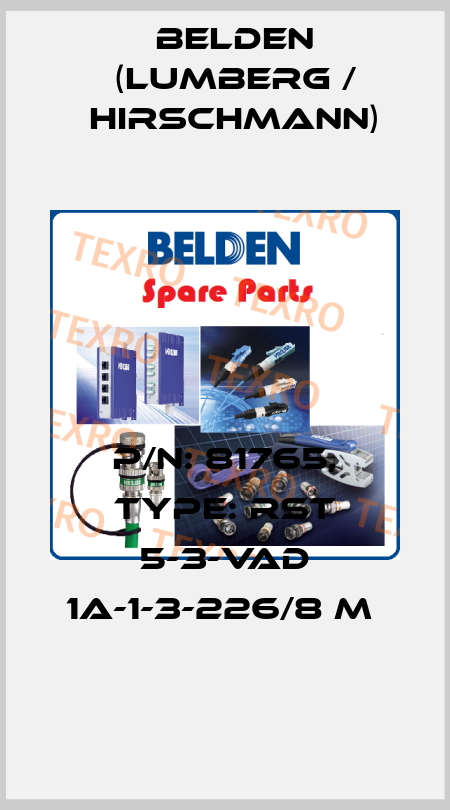 P/N: 81765, Type: RST 5-3-VAD 1A-1-3-226/8 M  Belden (Lumberg / Hirschmann)