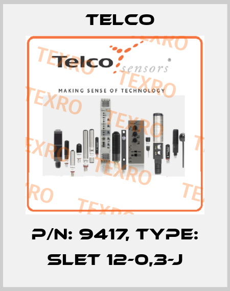 p/n: 9417, Type: SLET 12-0,3-J Telco