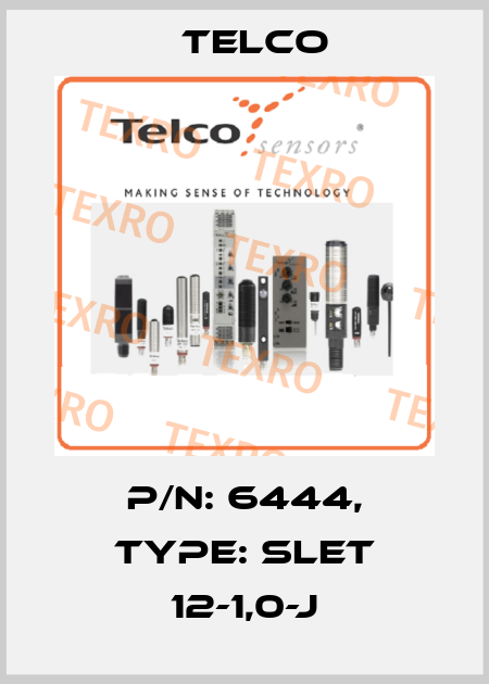 p/n: 6444, Type: SLET 12-1,0-J Telco
