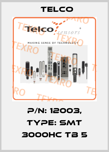 p/n: 12003, Type: SMT 3000HC TB 5 Telco