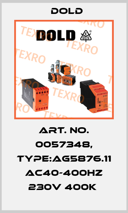 Art. No. 0057348, Type:AG5876.11 AC40-400HZ 230V 400K  Dold