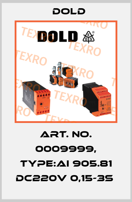 Art. No. 0009999, Type:AI 905.81 DC220V 0,15-3S  Dold