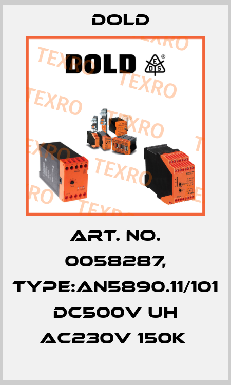 Art. No. 0058287, Type:AN5890.11/101 DC500V UH AC230V 150K  Dold