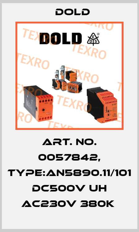 Art. No. 0057842, Type:AN5890.11/101 DC500V UH AC230V 380K  Dold