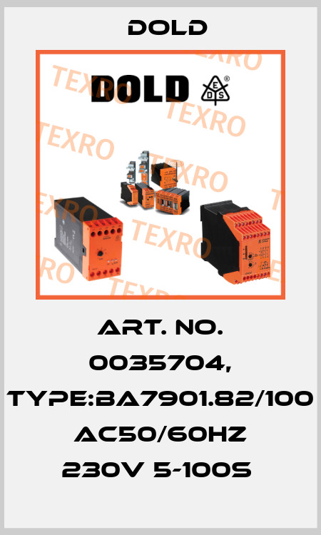 Art. No. 0035704, Type:BA7901.82/100 AC50/60HZ 230V 5-100S  Dold