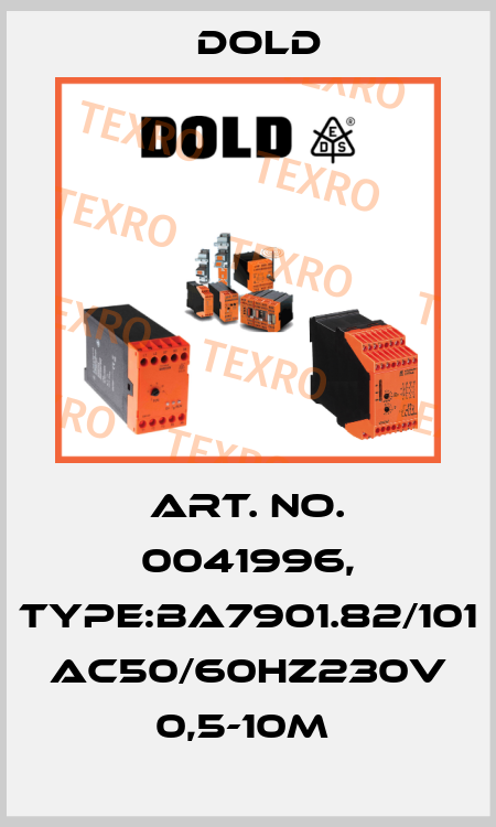 Art. No. 0041996, Type:BA7901.82/101 AC50/60HZ230V 0,5-10M  Dold