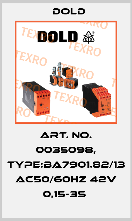 Art. No. 0035098, Type:BA7901.82/13 AC50/60HZ 42V 0,15-3S  Dold
