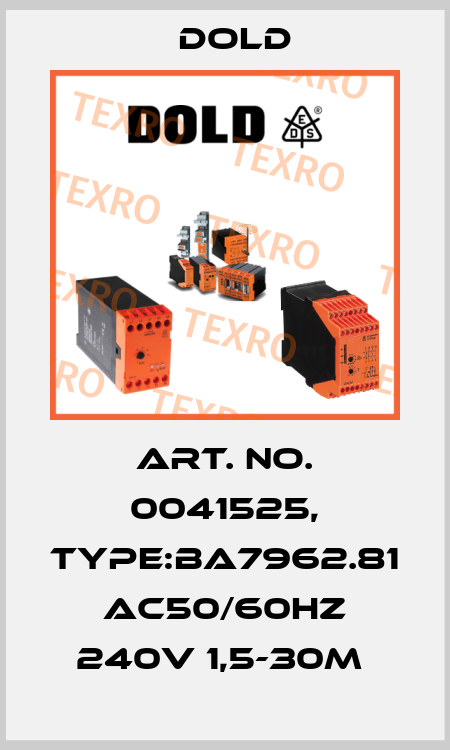 Art. No. 0041525, Type:BA7962.81 AC50/60HZ 240V 1,5-30M  Dold