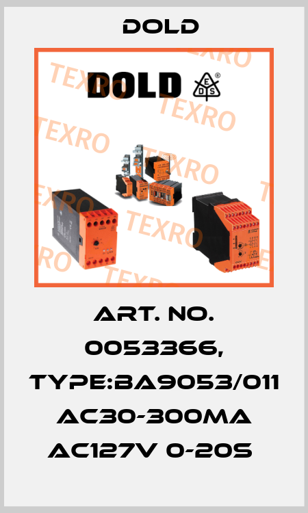Art. No. 0053366, Type:BA9053/011 AC30-300mA AC127V 0-20S  Dold