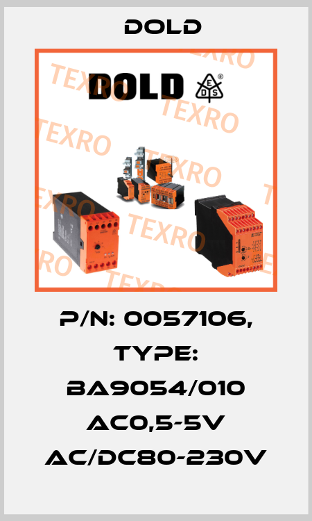 p/n: 0057106, Type: BA9054/010 AC0,5-5V AC/DC80-230V Dold