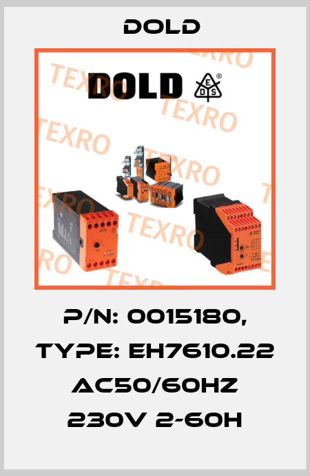 p/n: 0015180, Type: EH7610.22 AC50/60HZ 230V 2-60H Dold