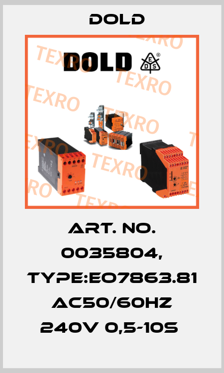 Art. No. 0035804, Type:EO7863.81 AC50/60HZ 240V 0,5-10S  Dold