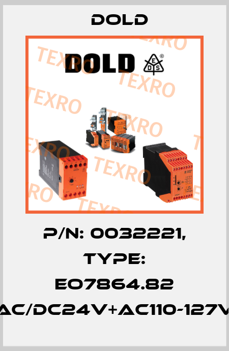 p/n: 0032221, Type: EO7864.82 AC/DC24V+AC110-127V Dold